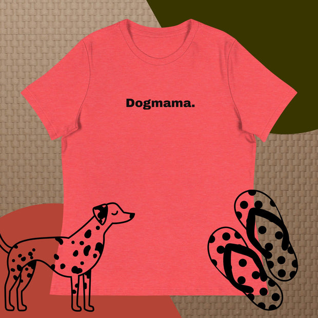 Dogmama Ladies Relaxed T-Shirt