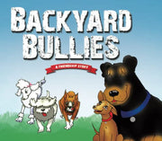 Backyard Bullies: A Friendship Story
