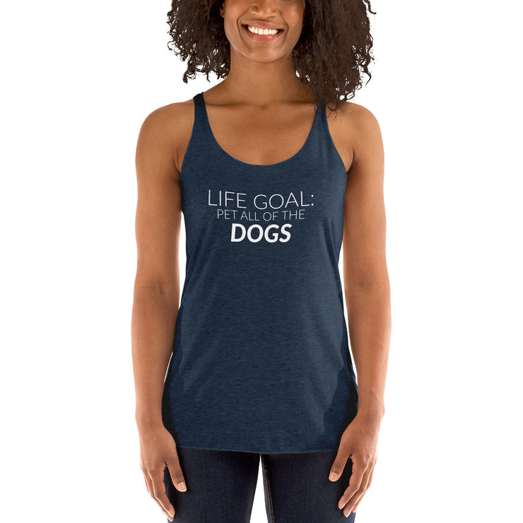 Life Goals: Pet All The Dogs Women's Racerback Tank