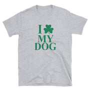 I Love My Dog Dog Short-Sleeve Shamrock Unisex T-Shirt