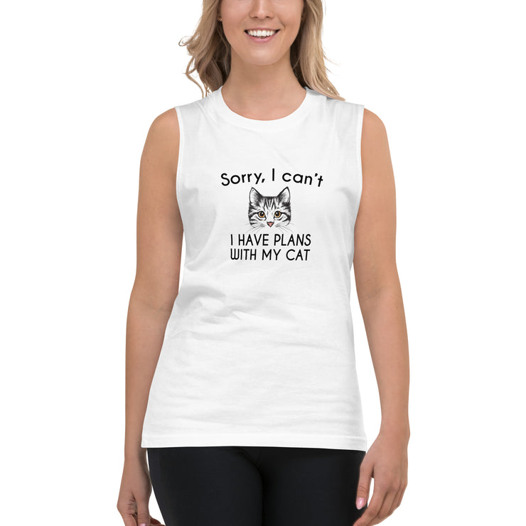 Sorry, I Can't, I have Plans With My Cat Women's Muscle Shirt